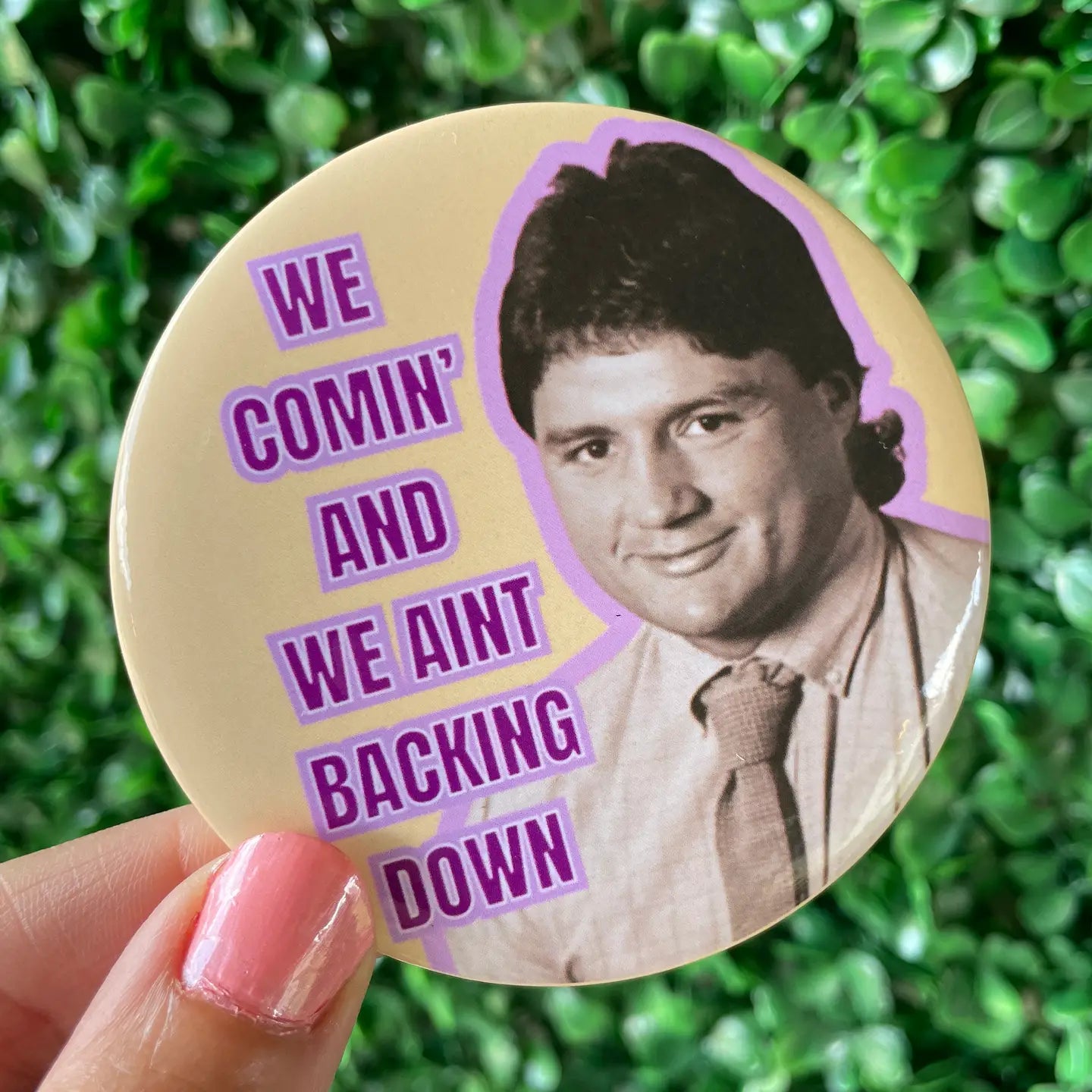 We Comin' Button
